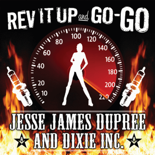 Jesse James Dupree And Dixie Inc : Rev It Up and Go-Go